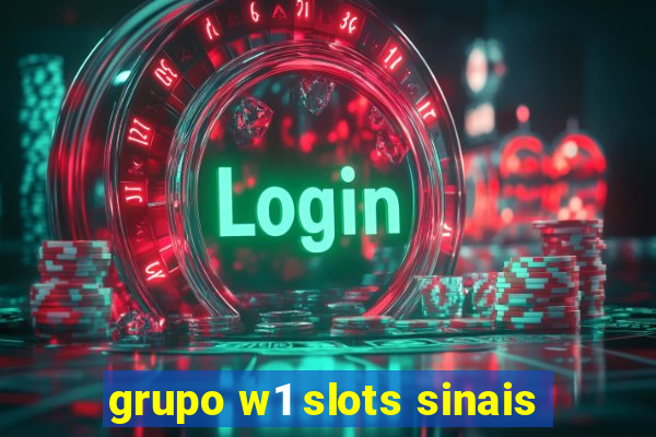 grupo w1 slots sinais